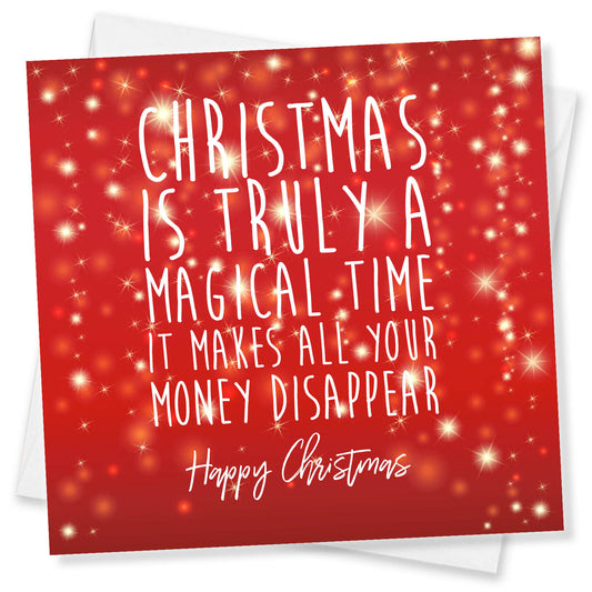 Christmas is Truly a Magical Time – It Makes All Your Money Disappear