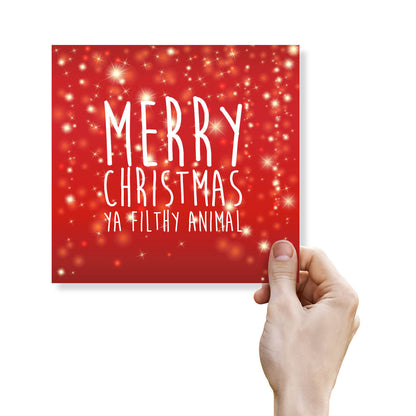 Merry Christmas Ya Filthy Animal