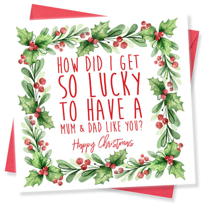 Christmas Card – "How Did I Get So Lucky – Mum & Dad"