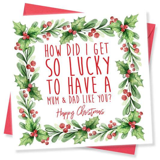 Christmas Card – "How Did I Get So Lucky – Mum & Dad"