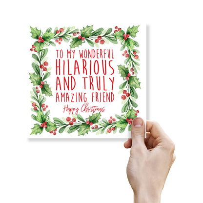 Christmas Card – "To My Wonderful, Hilarious and Truly Amazing Friend"