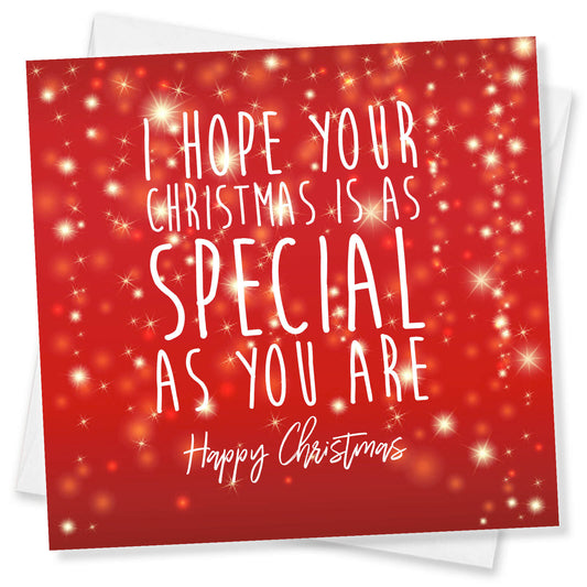 I Hope Your Christmas Is As Special As You Are Card