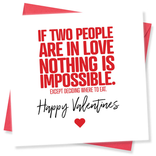 Nothing is Impossible (Except Choosing Food) Valentine's Day Card