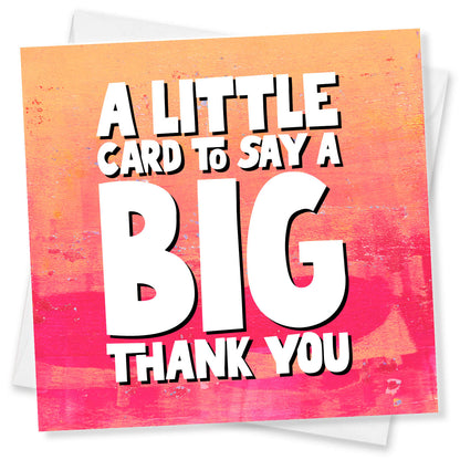 A Little Card To Say A Big Thank You