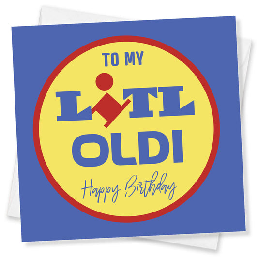 To My Litl OLDI – Happy Birthday Card