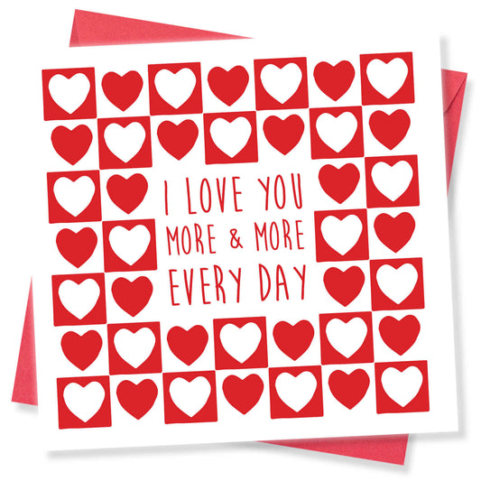 I Love You More and More Every Day Valentine's Day Card