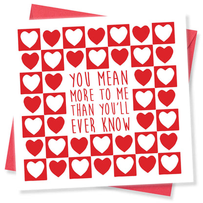 You Mean More to Me Than You'll Ever Know Valentine's Day Card