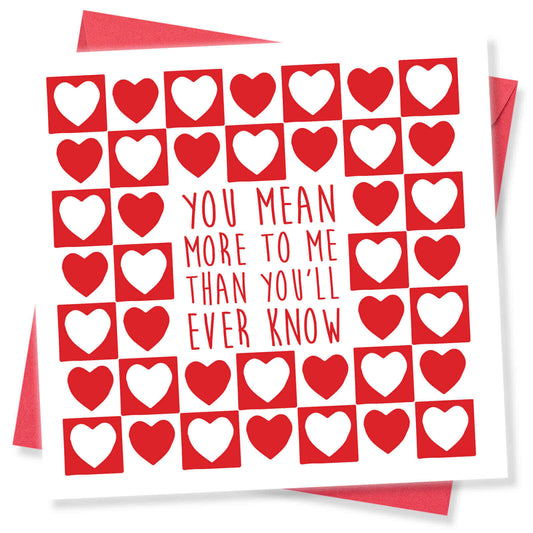 You Mean More to Me Than You'll Ever Know Valentine's Day Card