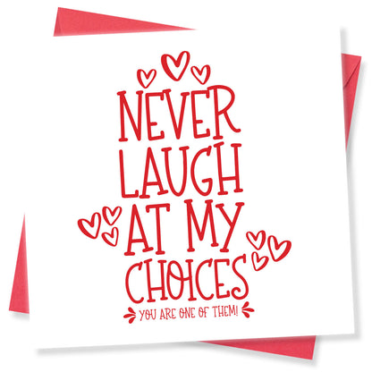 Never Laugh at My Choices