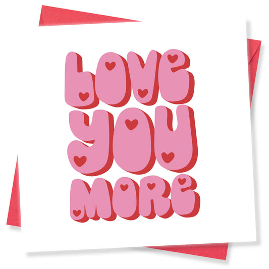 Love You More – Bold Pink Heart Card