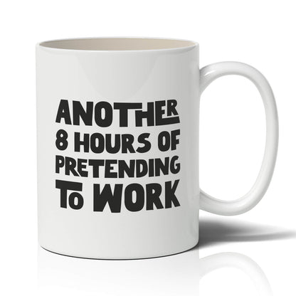 Another 8 hours of Pretending to Work
