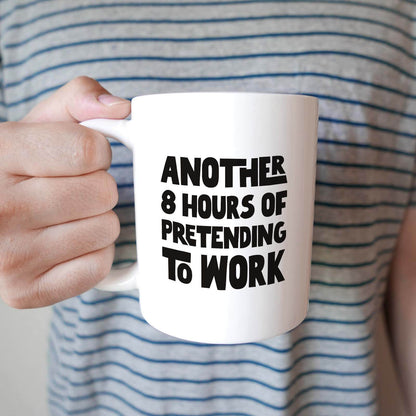 Another 8 hours of Pretending to Work