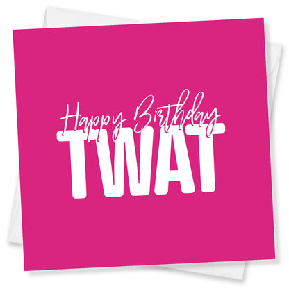 Happy Birthday Twat