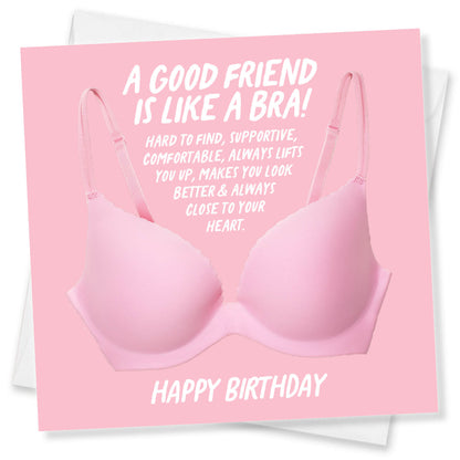 "A Good Friend is Like a Bra" Birthday Card