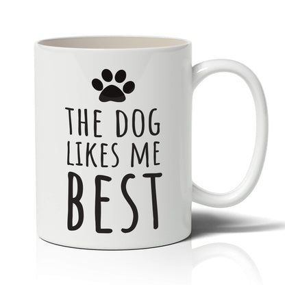 The Dog Likes Me Best Mug