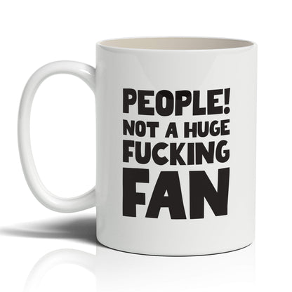People! Not a Huge Fucking Fan