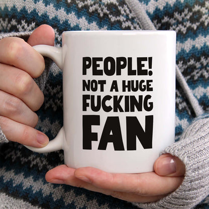 People! Not a Huge Fucking Fan
