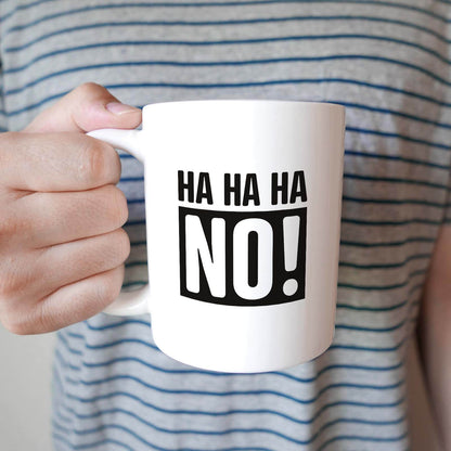 Ha Ha Ha No!
