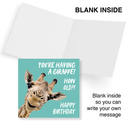 You’re Having a Giraffe! Birthday Card