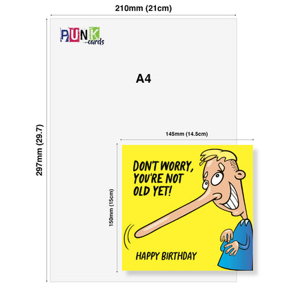 You’re Not Old Yet – Nose Growing Funny Card