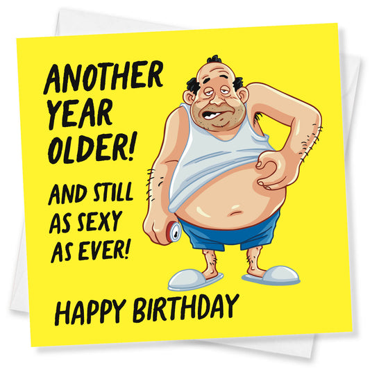 Another Year Older – Still Sexy Birthday Card