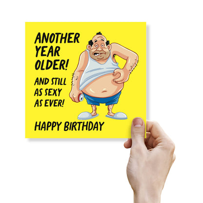 Another Year Older – Still Sexy Birthday Card