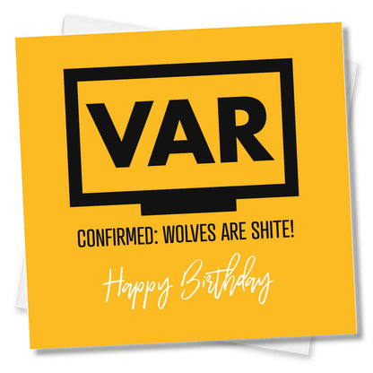 VAR: Wolves Are Shite – Funny Football Birthday Card