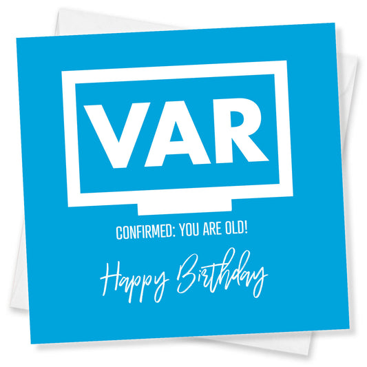 VAR Confirmed: You Are Old Birthday Card