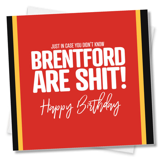 Brentford Are Shit - Funny Birthday Card