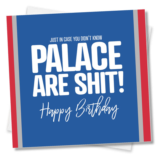 Palace Are Shit – Funny Football Birthday Card