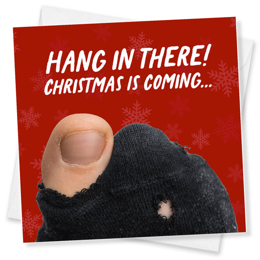 "Hang in There – Christmas is Coming..." - Funny Sock Card