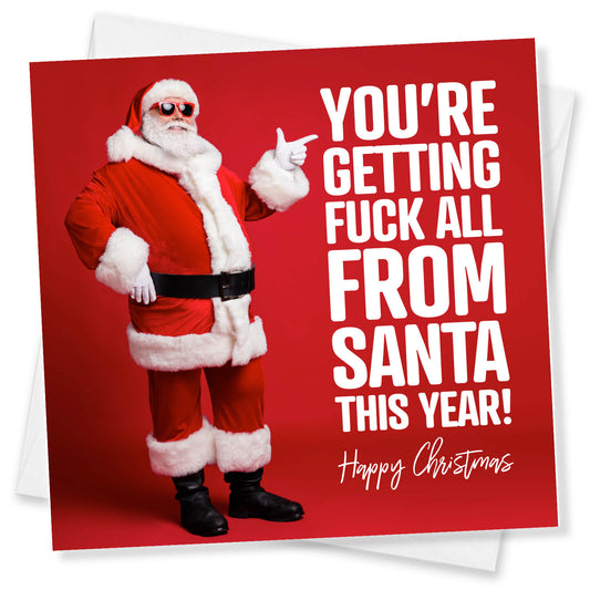You're Getting Fuck All from Santa Christmas Card