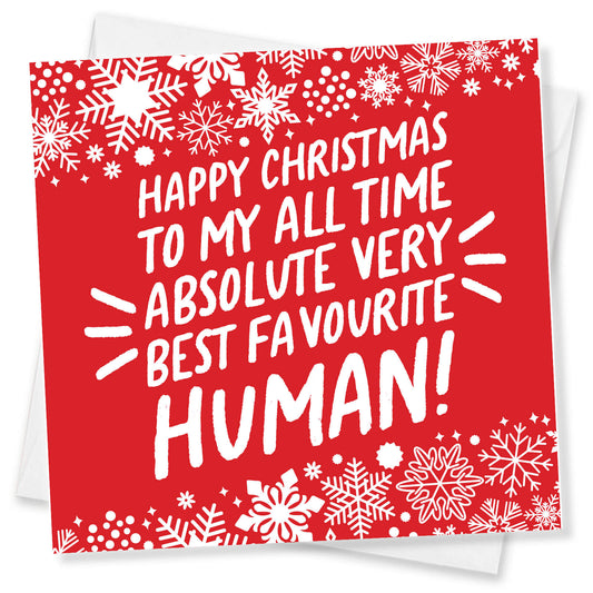 "Happy Christmas to My All-Time Absolute Very Best Favourite Human!" Snowflake Card