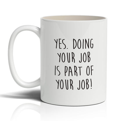 Yes Doing Your Job Is Part of Your Job!