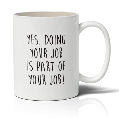 Yes Doing Your Job Is Part of Your Job!