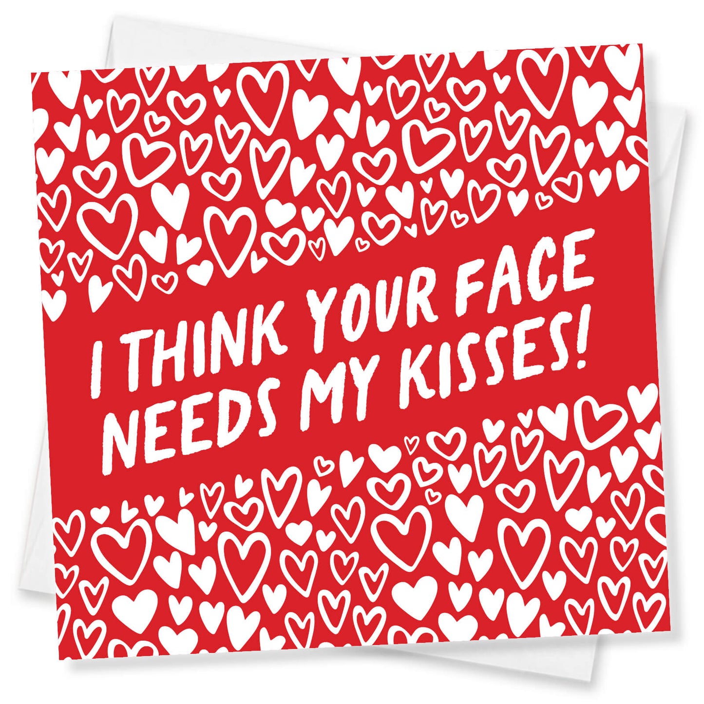 I Think Your Face Needs My Kisses
