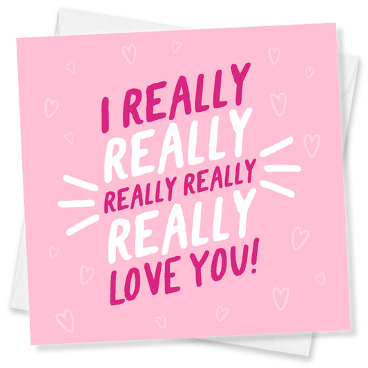 I Really Really Really Really Really Really Love You