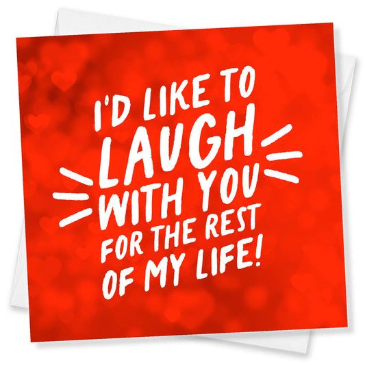 I'd Like to Laugh With You For the Rest of My Life