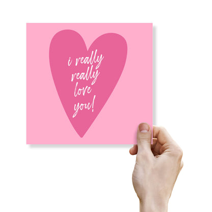 I Really Really Love You – Pink Heart Card
