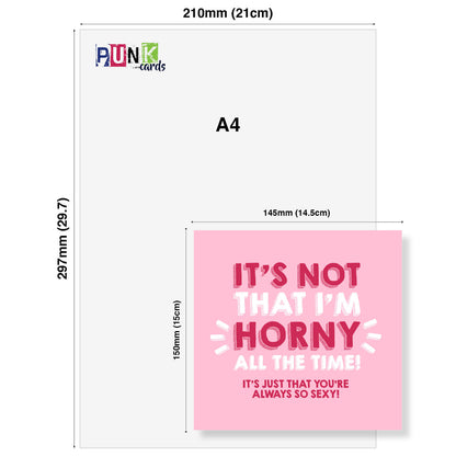 It’s Not That I’m Horny All the Time… – Naughty Valentine’s or Birthday Card