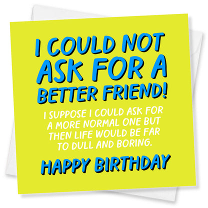 I Could not ask for a Better Friend!