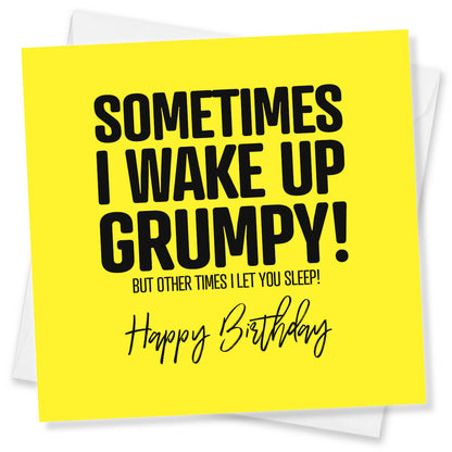 Sometimes I wake up Grumpy!