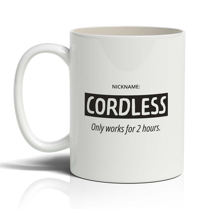 Nickname: Cordless Only works for 2 hours