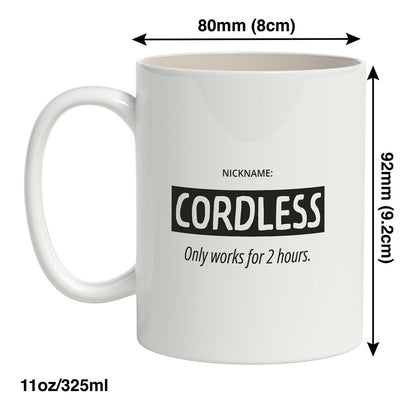 Nickname: Cordless Only works for 2 hours