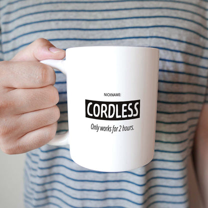 Nickname: Cordless Only works for 2 hours