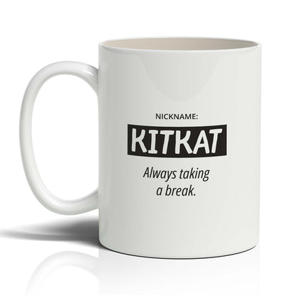 Nickname: KitKat Always taking break