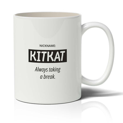 Nickname: KitKat Always taking break