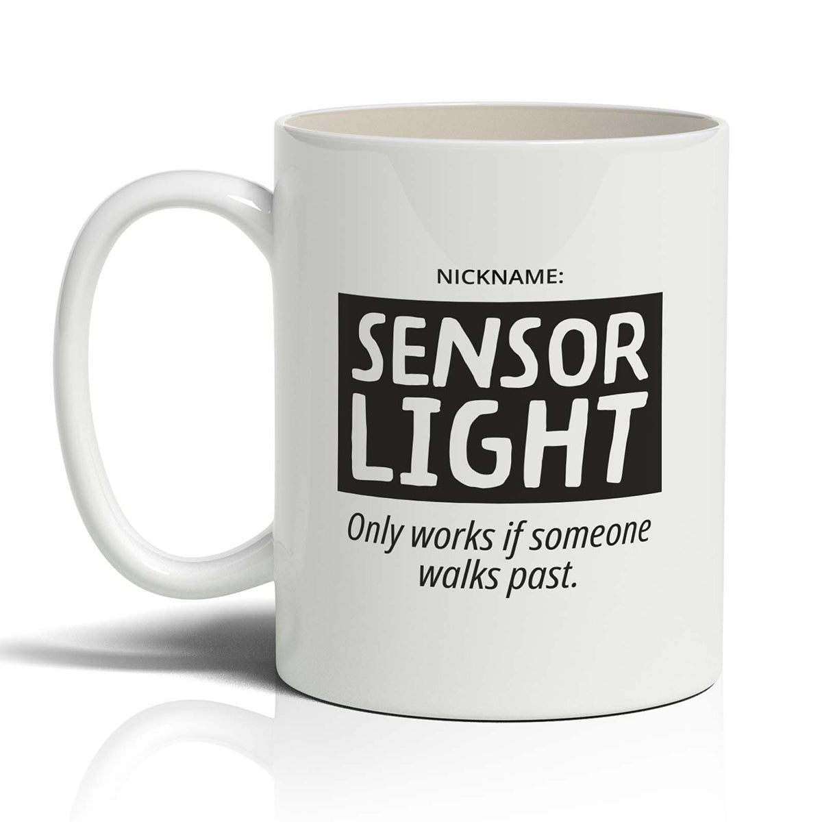 Nickname: Sensor Light Only works if someone walks past.