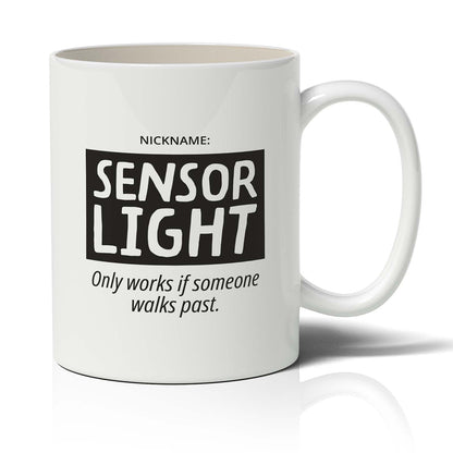 Nickname: Sensor Light Only works if someone walks past.